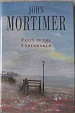 Felix in the Underworld - John Mortimer